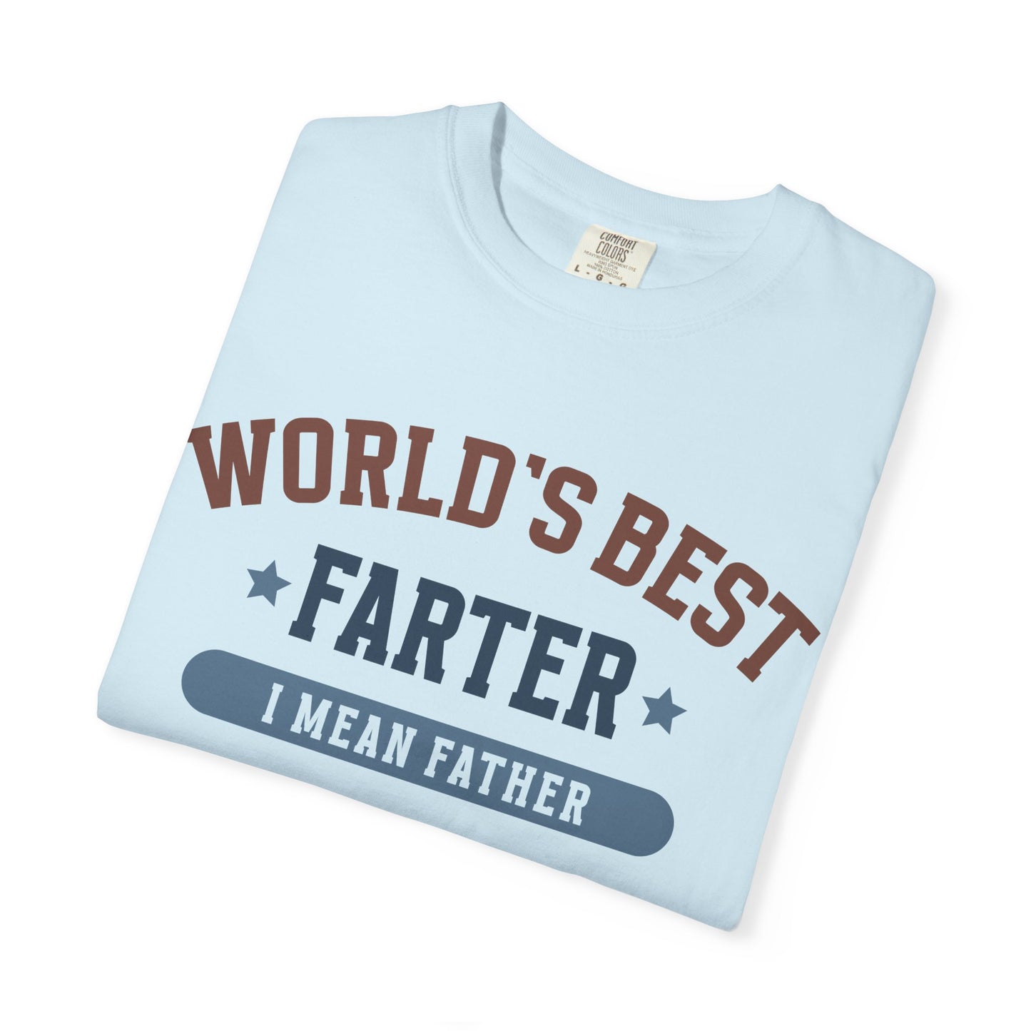 Funny Father's Day T-Shirt - World's Best Farter I Mean Father