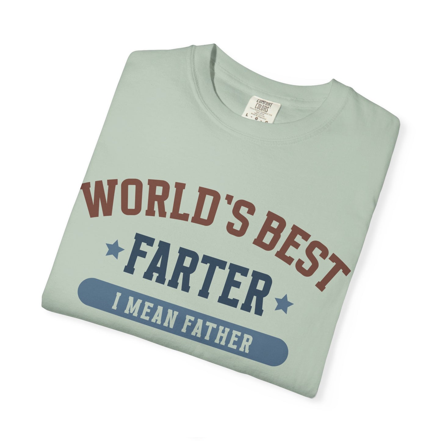 Funny Father's Day T-Shirt - World's Best Farter I Mean Father