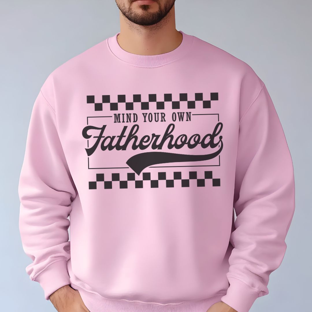 Mind Your Own Fatherhood Sweatshirt - Heavy Blend Crewneck