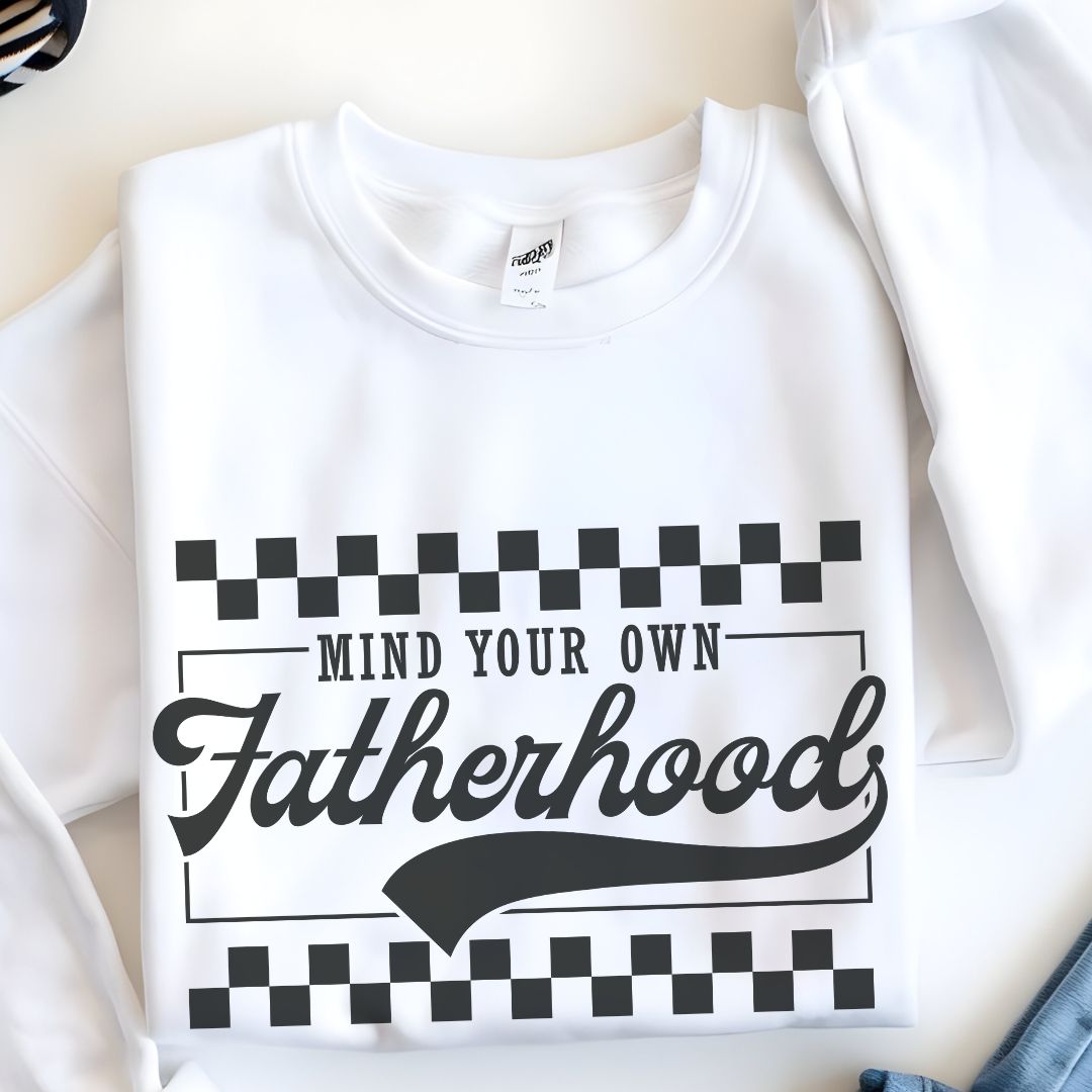 Mind Your Own Fatherhood Sweatshirt - Heavy Blend Crewneck